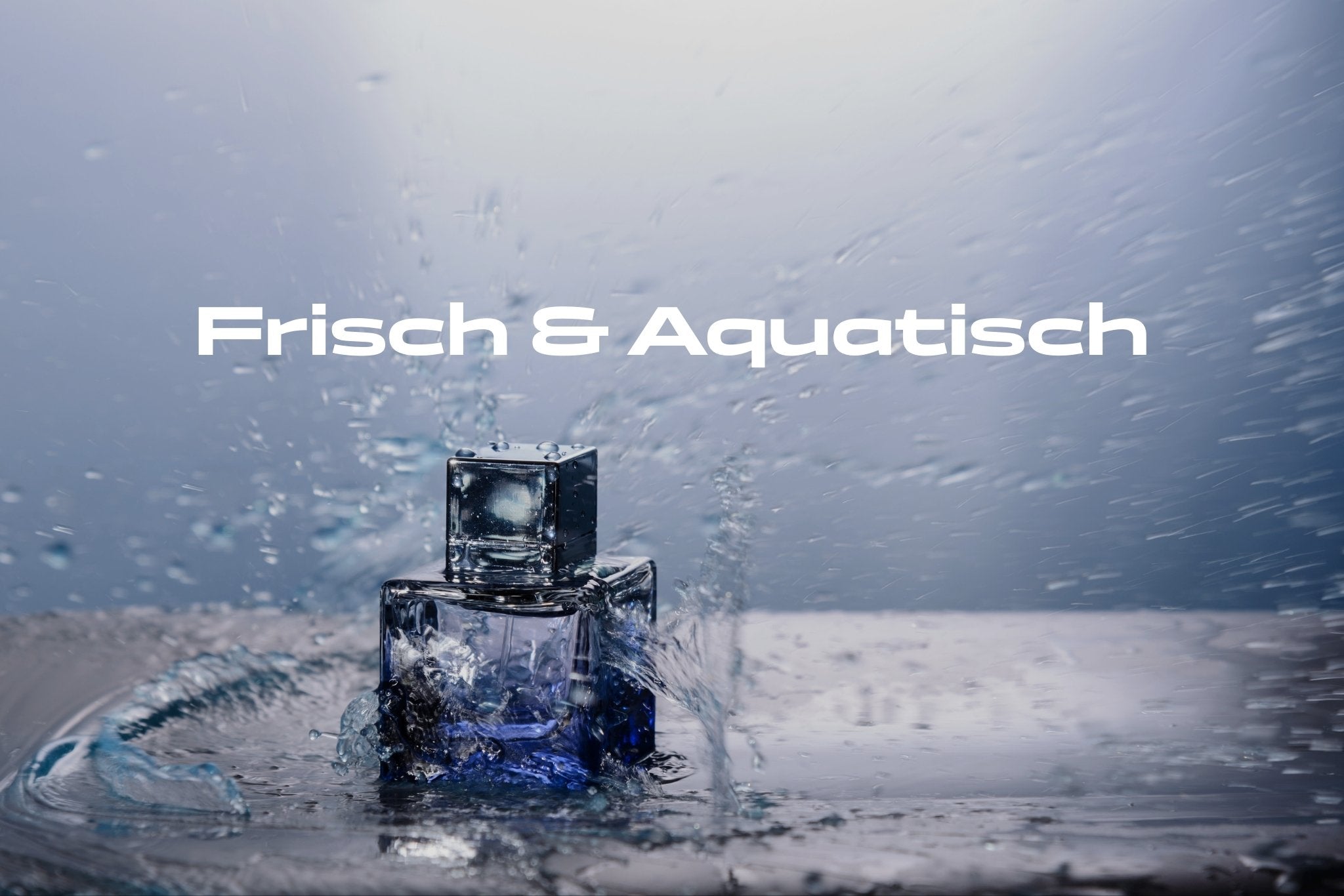 Frisch & Aquatisch